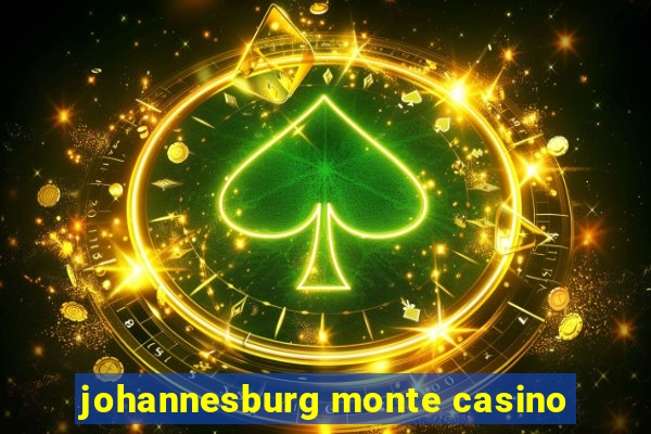 johannesburg monte casino